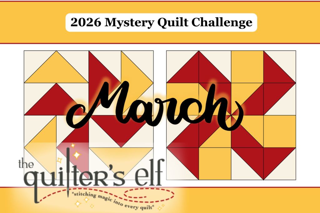 2026 Mystery Quilt Challenge:&nbsp;March