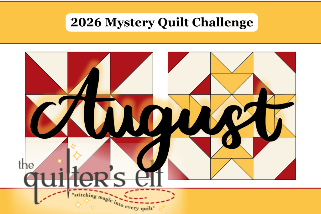 2026 Mystery Quilt Challenge:&nbsp;August